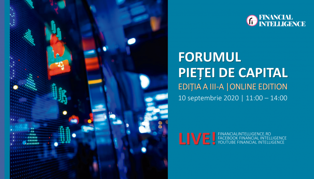 Financial Intelligence organizează cea de-a treia ediție a FORUMULUI PIEȚEI DE CAPITAL Financial Intelligence organizează cea de-a treia ediție a FORUMULUI PIEȚEI DE CAPITAL