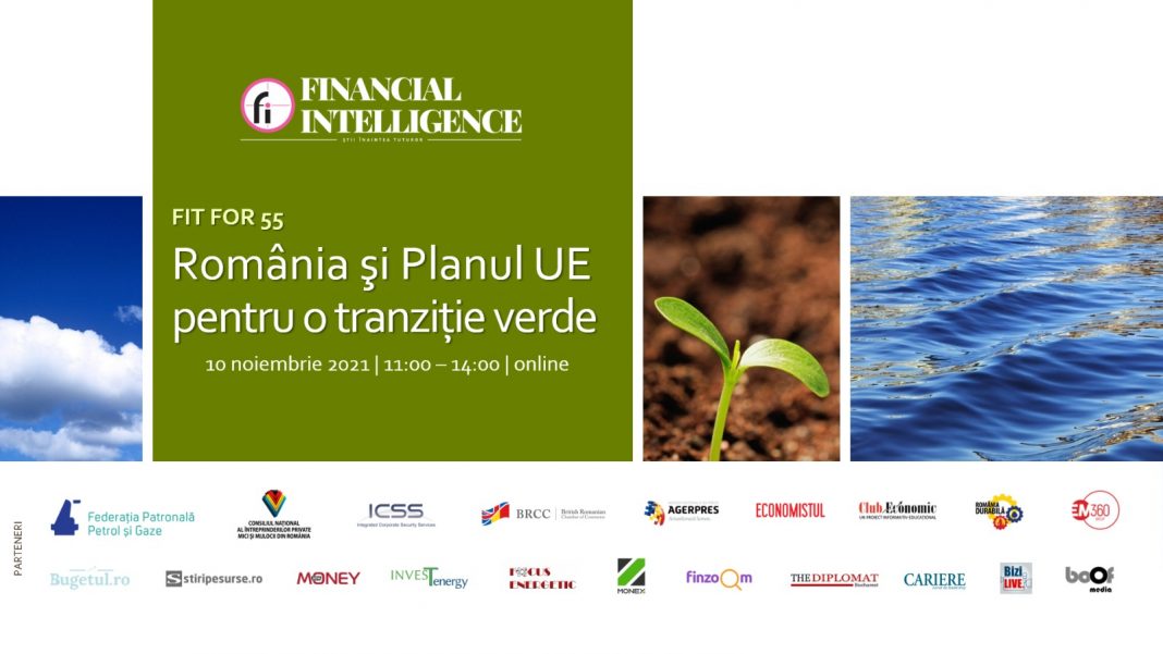 Financial Intelligence organizează evenimentul „FIT FOR 55 – România şi Planul UE pentru o tranziție verde” Financial Intelligence organizează evenimentul „FIT FOR 55 – România şi Planul UE pentru o tranziție verde”