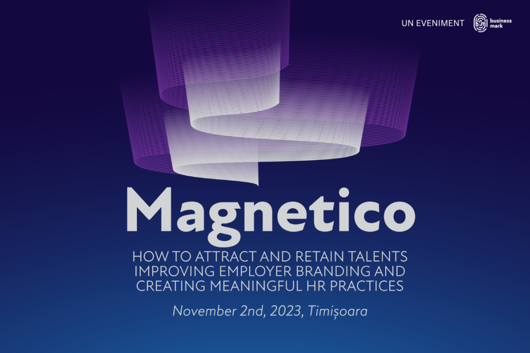 Proiectul MAGNETICO dedicat specialiştilor în HR şi Employer Branding, prezent în Timişoara pe 2 noiembrie Proiectul MAGNETICO dedicat specialiştilor în HR şi Employer Branding, prezent în Timişoara pe 2 noiembrie
