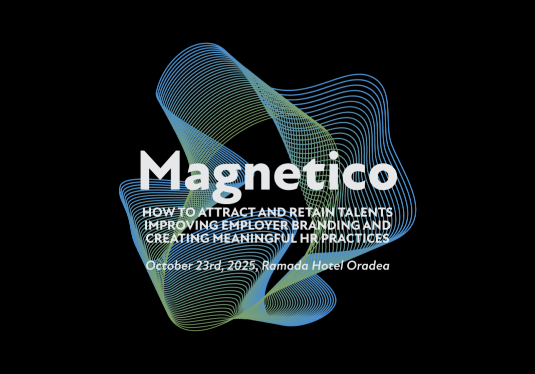 Magnetismul în HR: Cum atragem și reținem talentele în piața muncii de astăzi. Proiectul„MAGNETICO” ajunge la Oradea, pe 23 Octombrie 2025 Magnetismul în HR: Cum atragem și reținem talentele în piața muncii de astăzi. Proiectul„MAGNETICO” ajunge la Oradea, pe 23 Octombrie 2025