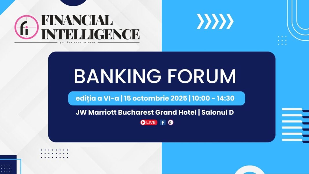 Financial Intelligence organizează miercuri, 15 octombrie, cea de-a șasea ediție a evenimentului BANKING FORUM Financial Intelligence organizează miercuri, 15 octombrie, cea de-a șasea ediție a evenimentului BANKING FORUM