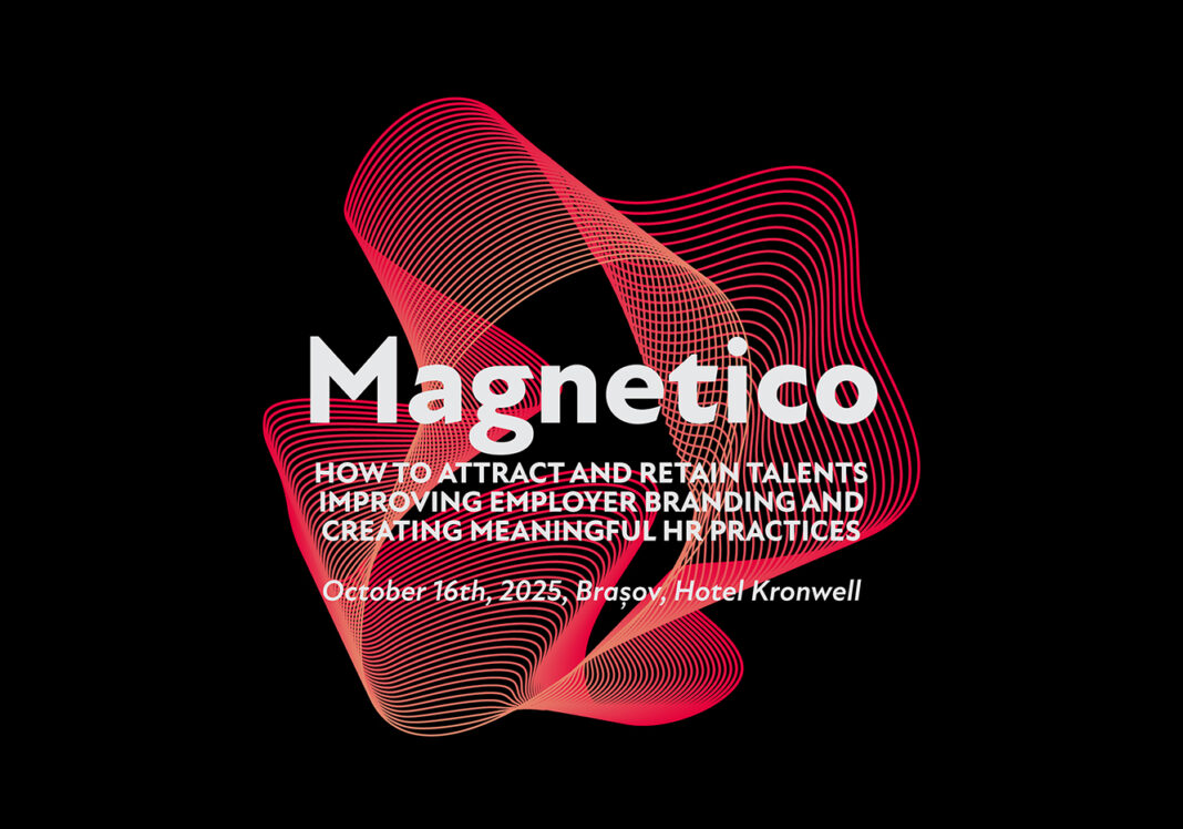 Ediția de la Brașov a conferinței „Magnetico”: Între valori și tehnici, află cum pot companiile să atragă și să păstreze talentele, într-o piață a muncii în transformare – 16 octombrie 2025 Ediția de la Brașov a conferinței „Magnetico”: Între valori și tehnici, află cum pot companiile să atragă și să păstreze talentele, într-o piață a muncii în transformare – 16 octombrie 2025